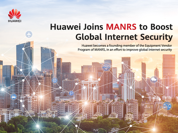 Huawei Joins MANRS to Boost Global Internet Security